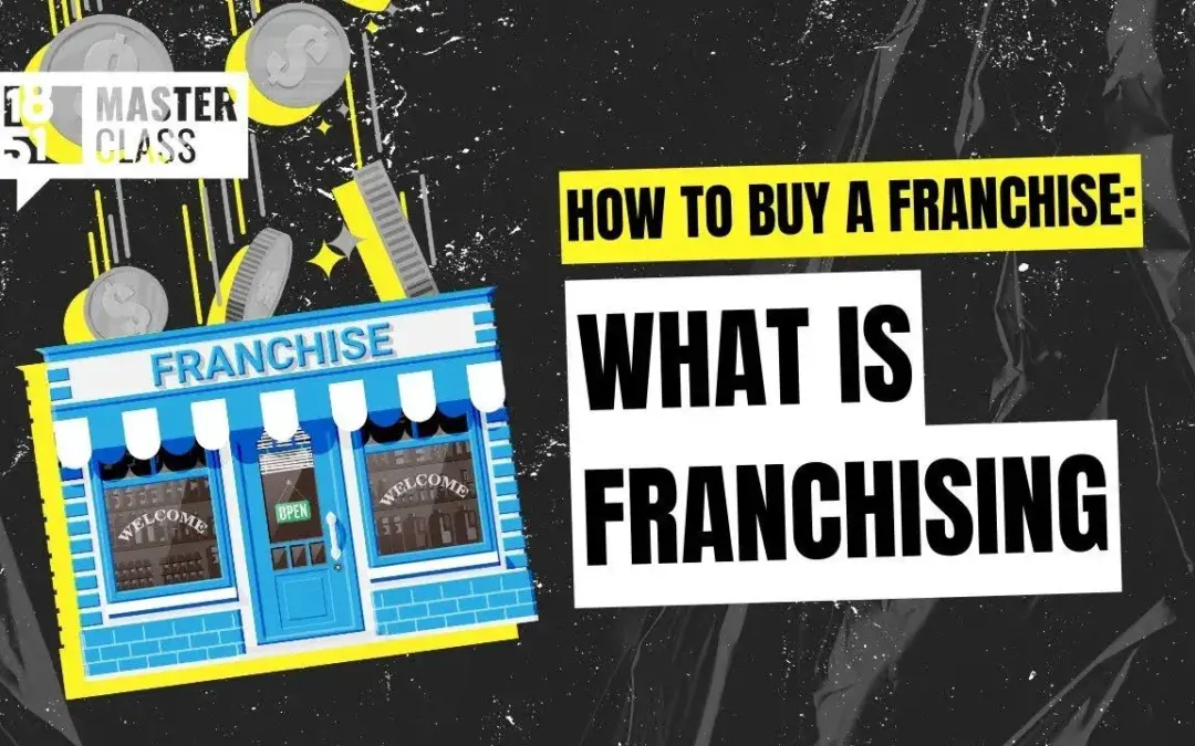 What is Franchising?